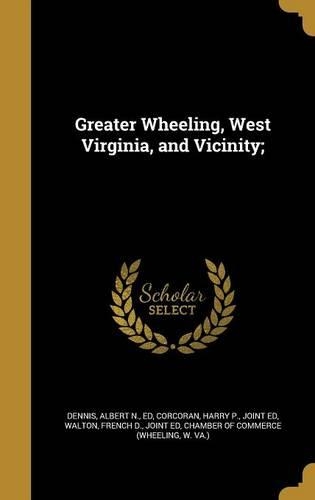Greater Wheeling, West Virginia, and Vicinity;
