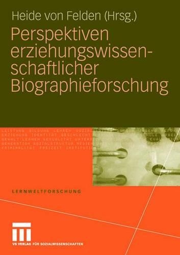 Perspektiven Erziehungswissenschaftlicher Biographieforschung