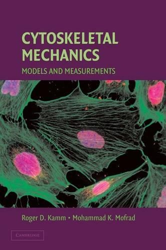 Cytoskeletal Mechanics: Models and Measurements in Cell Mechanics(Cambridge Texts in Biomedical Engineering)