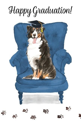 Happy Graduation!: Dog Notebook - Blank Lined Journal for Pup Lovers & Owners - Bernese Mountain Dog(4 Canine Themed Gift Notebooks for Graduates)