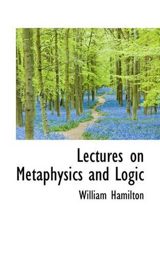 Lectures on Metaphysics and Logic