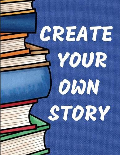 Create Your Own Story: Blue Kids and Children (Create Your Own - Make a Book - Draw It Yourself)