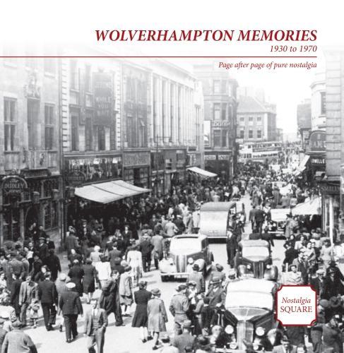 Wolverhampton Memories: Nostalgia Square