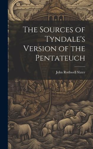 The Sources of Tyndale's Version of the Pentateuch