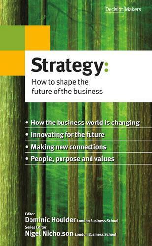 Strategy: How to Shape the Future of the Business(Decision Makers S.)