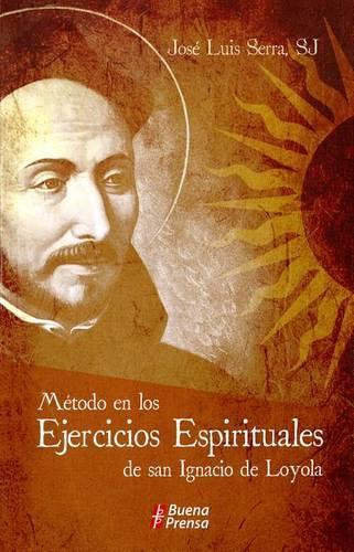 Método En Los Ejercicios Espirituales de San Ignacio de Loyola