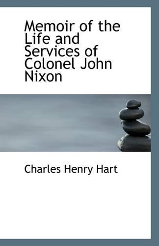 Memoir of the Life and Services of Colonel John Nixon
