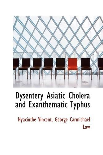 Dysentery Asiatic Cholera and Exanthematic Typhus