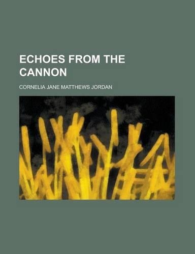 Echoes from the Cannon