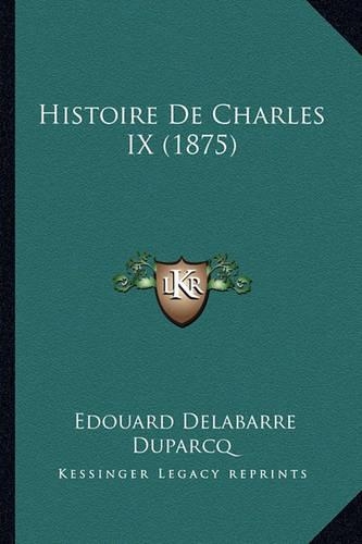 Histoire De Charles IX (1875)