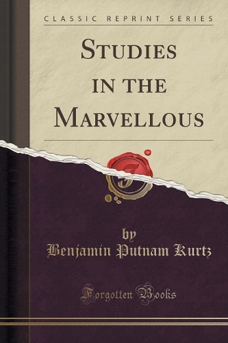Studies in the Marvellous (Classic Reprint)