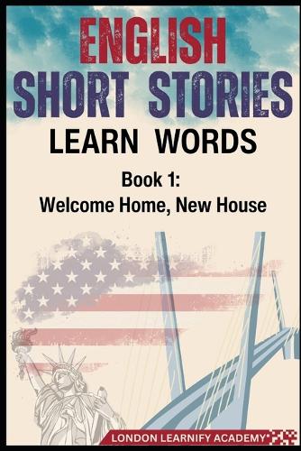 English Short Stories Learn Words: Book 1 Welcome Home New House(6 Title: English Vocabulary in Use (2025 Edition))