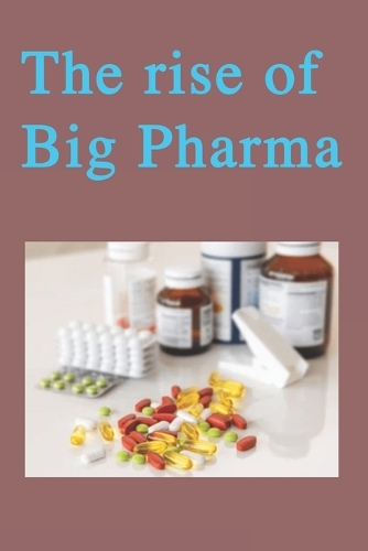 The Rise of Big Pharma