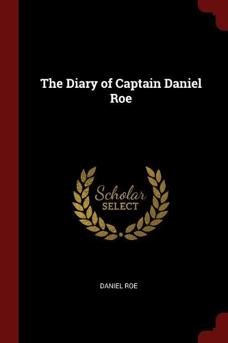 The Diary of Captain Daniel Roe