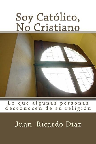 Soy Católico, No Cristiano