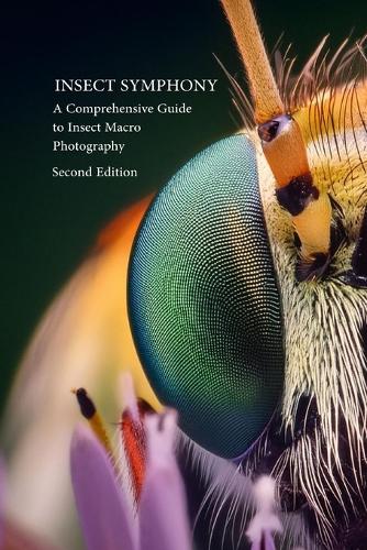 Insect Symphony - Comphrensive Guide to Insect Macro Photography