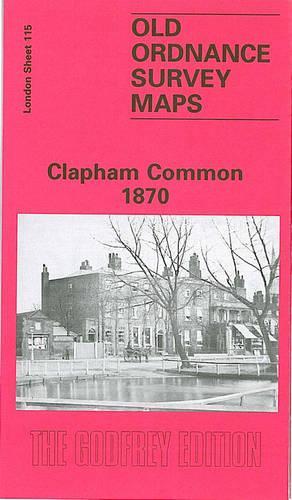 Clapham Common 1870: London Sheet 115.1(Old O.S. Maps of London)