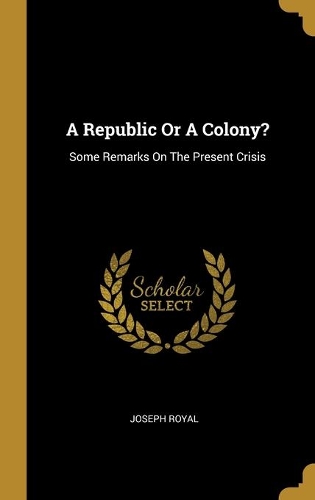 A Republic Or A Colony?