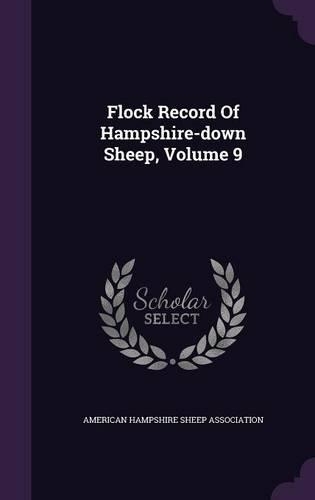 Flock Record of Hampshire-Down Sheep, Volume 9