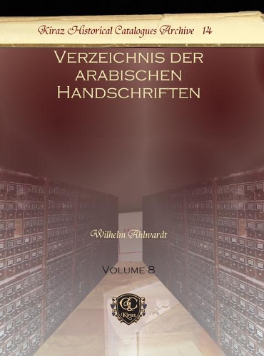 Verzeichnis Der Arabischen Handschriften: (8 Kiraz Historical Catalogues Archive)