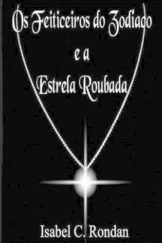 OS Feiticeiros Do Zodiaco E a Estrela Roubada