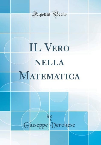 IL Vero nella Matematica (Classic Reprint)