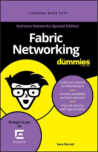 Fabric Networking for Dummies, Extreme Networks Special Edition (Custom)