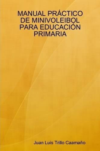 Manual Pr Ctico De Minivoleibol Para Educacion Primaria