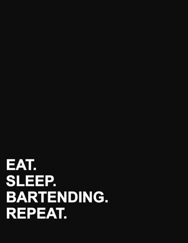 Eat Sleep Bartending Repeat: Contractor Appointment Book 2 Columns Appointment Book, Appointment Schedule Book, Appointment Scheduler, 8.5" x 11", 110 pages(23 Contractor Appointment Book 2 Columns)