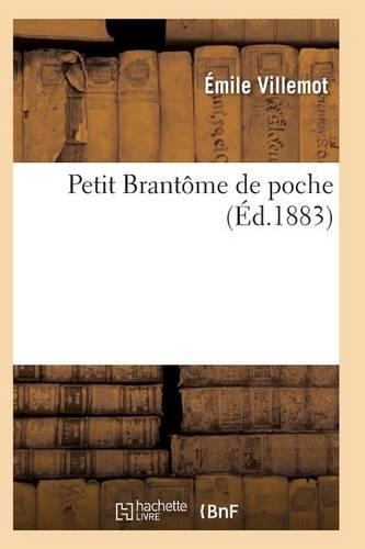 Petit Brantôme de Poche: (Litterature)