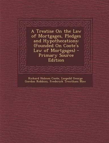 A Treatise on the Law of Mortgages, Pledges and Hypothecations