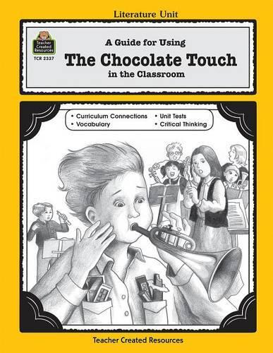 A Guide for Using the Chocolate Touch in the Classroom: (Literature Units)