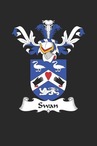 Swan: Swan Coat of Arms and Family Crest Notebook Journal (6 x 9 - 100 pages)