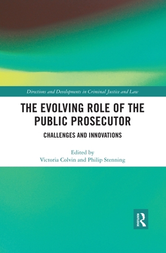 The Evolving Role of the Public Prosecutor: Challenges and Innovations(Directions and Developments in Criminal Justice and Law)