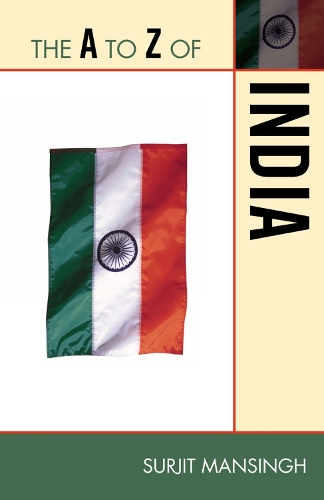 The A to Z of India: (The A to Z Guide Series)