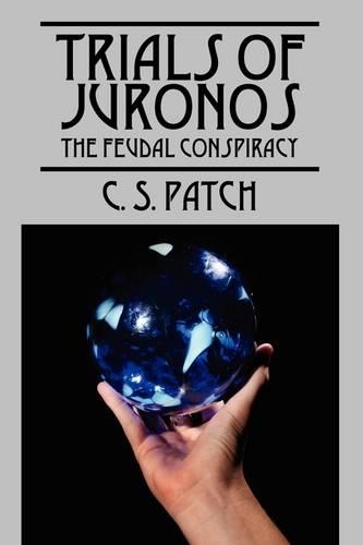 Trials of Juronos: The Feudal Conspiracy