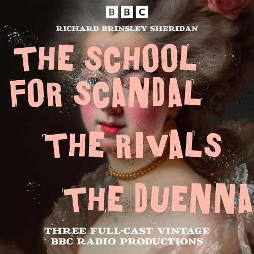 The School for Scandal, The Rivals & The Duenna