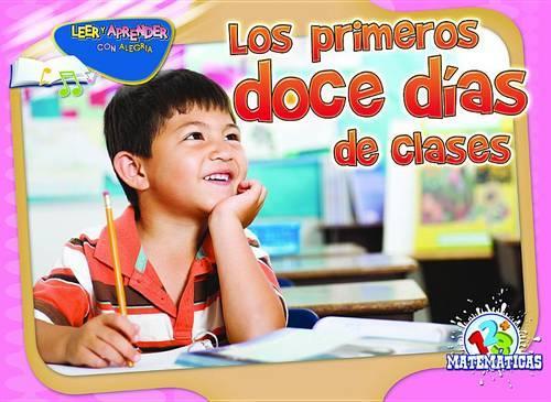 Los Primeros Doce Días de Clases: First 12 Days of School(Happy Reading Happy Learning - Math)
