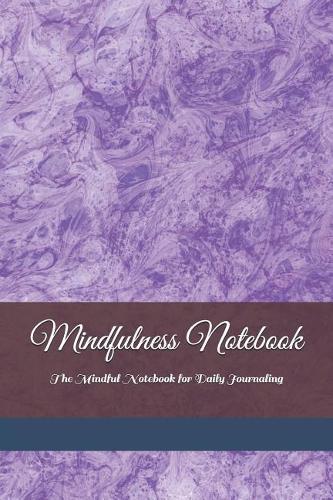 Mindfulness Notebook: The Mindful Notebook for Daily Journaling