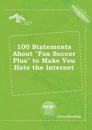 100 Statements about Fox Soccer Plus to Make You Hate the Internet