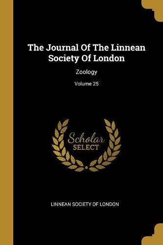 The Journal of the Linnean Society of London: Zoology; Volume 25