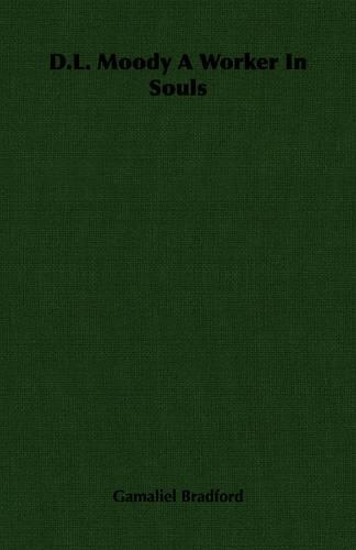 D.L. Moody A Worker In Souls