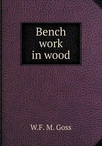 Bench work in wood