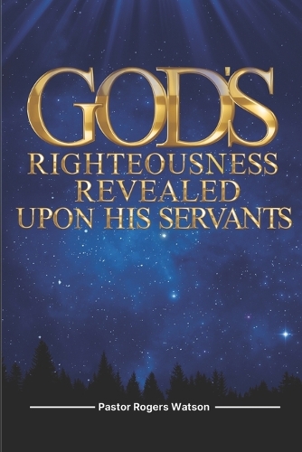 God's Righteousness Revealed upon His Servants