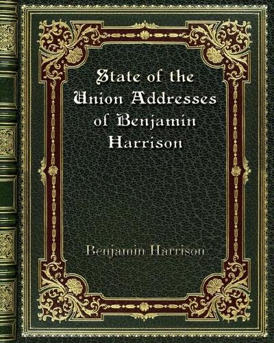 State of the Union Addresses of Benjamin Harrison