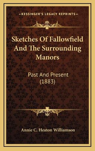 Sketches Of Fallowfield And The Surrounding Manors