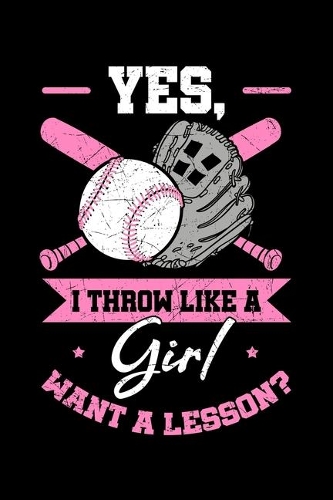 Yes, I Throw Like a Girl Want a Lesson?