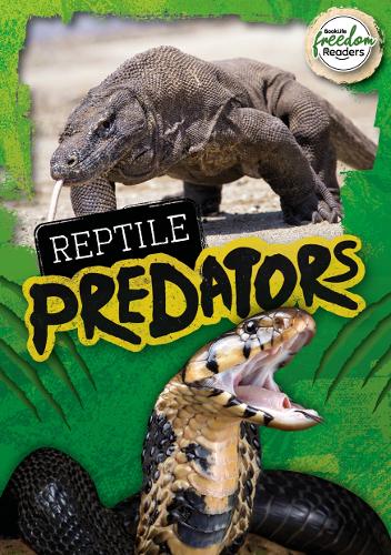 Reptile Predators: (BookLife Freedom Readers)