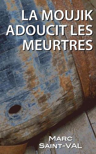 La moujik adoucit les meurtres: (5 Jean-Jean Pignol)