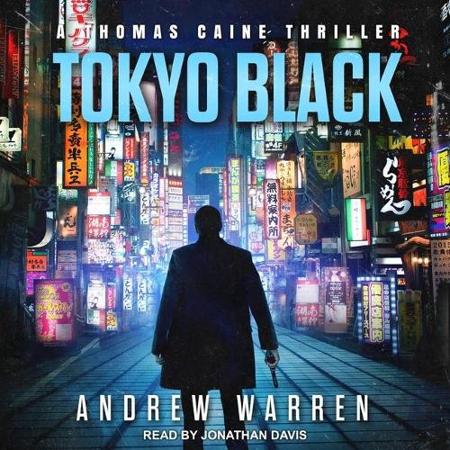 Tokyo Black: (1 Thomas Caine Thrillers)